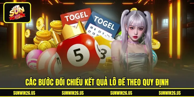 Các bước đối chiếu kết quả lô đề theo quy định