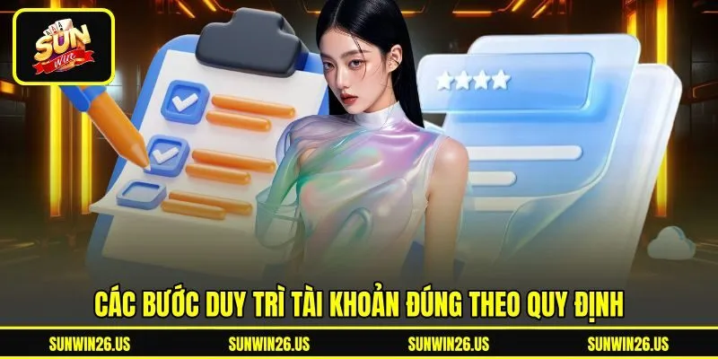 Các bước duy trì tài khoản đúng theo quy định