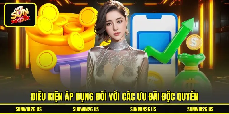 Điều kiện áp dụng đối với các ưu đãi độc quyền