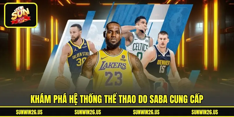 Khám phá hệ thống thể thao do SABA cung cấp