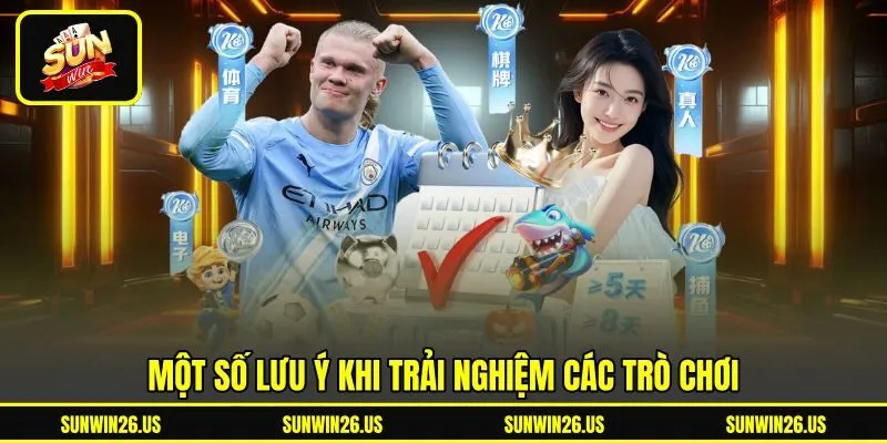 Một số lưu ý khi trải nghiệm các trò chơi