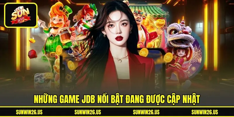 Những game JDB nổi bật đang được cập nhật